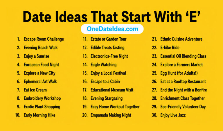 20 Dazzling Date Ideas Starting with ‘E’