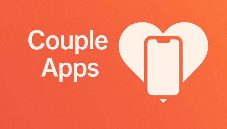 10 Top Relationship Apps for Couples 2025 that will Bring You Closer