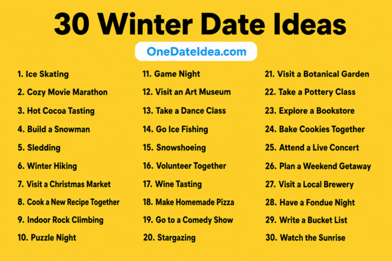 30 Winter Date Ideas. Make the Cold Season Count